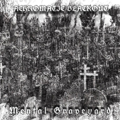 Achromatic Blackout - Mental Graveyard [Hardtechno x Schranz 160bpm]