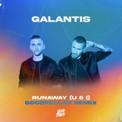 Galantis - Runaway (Good Fellas Remix)