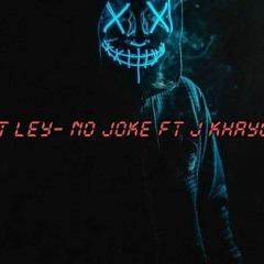 No Joke Ft J Khayo
