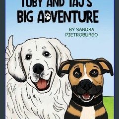 PDF 🌟 Toby and Taj's Big Adventure Read Book