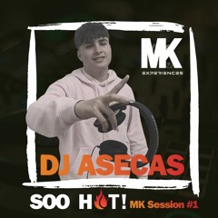 SoHOT!#1 |[ DJASECAS] Mk Session