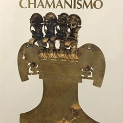 FREE EPUB 💝 Orfebrería y chamanismo: Un estudio iconográfico del Museo del Oro (Sp