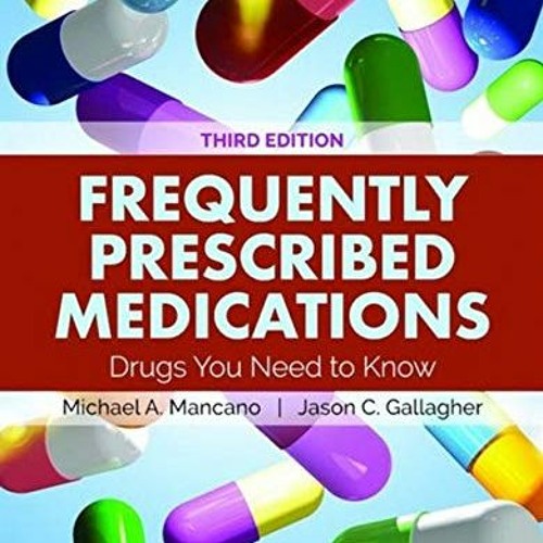 GET EPUB 💙 Frequently Prescribed Medications: Drugs You Need to Know by  Michael A.