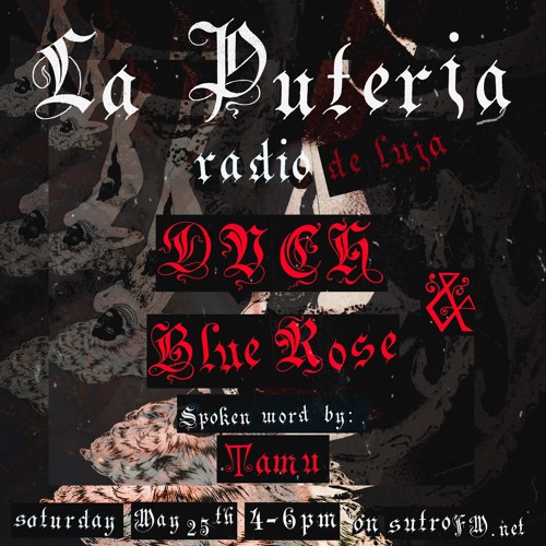 La Puteria: Blue Rose, DVCH, Spoken Word by Tamu