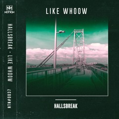 HallsBreak - Like Whoow [FREE DOWNLOAD]