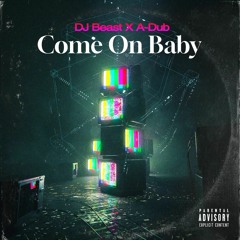 Come On (DJ Beast X A - Dub)