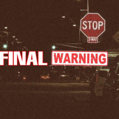 FINAL WARNING •freestyle