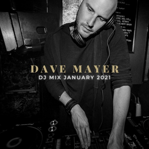 Dave Mayer DJ Mix January 2021