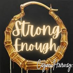 Strong Enough - Ceyon Harvey