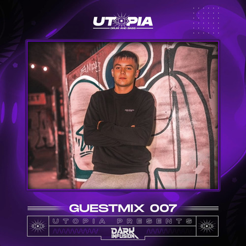 Utopia DnB Presents : DARK INFUSION - Guest Mix 007