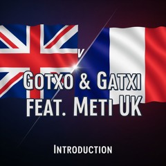 Gotxo & Gatxi Feat.Meti UK -  Introduction [Radio Edit]