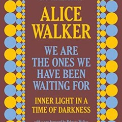 DOWNLOAD PDF √ We Are the Ones We Have Been Waiting For: Inner Light in a Time of Dar