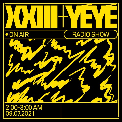 XXIII @ YéYé Rádio - 09/07/2021