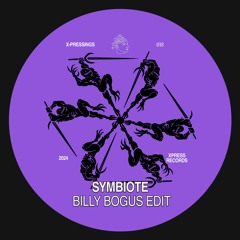 X-PRESSINGS #018: Symbiote (Billy Bogus Edit)