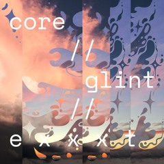 core // glint // ext