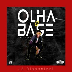Olha O Base - Lucidj3y (Prod. Amazing Letras).mp3