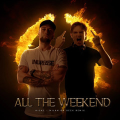 Hickz - All The Weekend (Milan On Deck Remix)