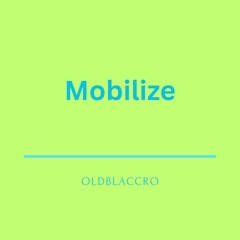 Mobilize