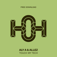 HLS374 Aly A & Allez - Touch My Tech (Original Mix)