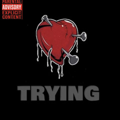 TRYING