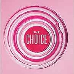 📃 READ [KINDLE PDF EBOOK EPUB] The Choice: The Abortion Divide in America by Danielle D'Souza Gil