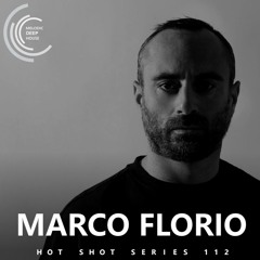 [HOT SHOT SERIES 112] - Podcast by Marco Florio [M.D.H.]