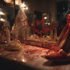I'm Not Psycho