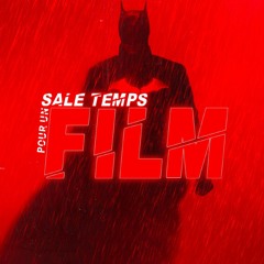 SALE TEMPS POUR UN FILM : The Batman