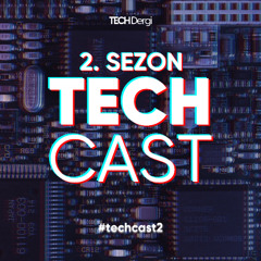 Tech Cast 2. Sezon 1. Bölüm - Haftalık Teknoloji, Bilim, Otomobil haberlerleri
