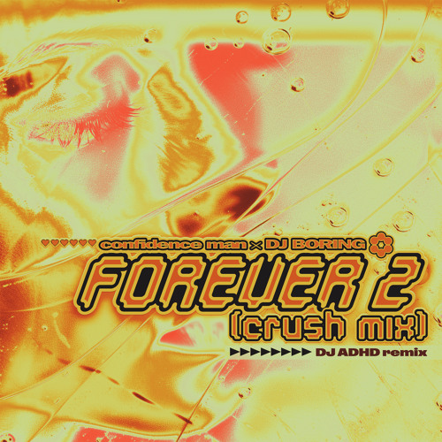 Confidence Man, DJ BORING & DJ ADHD - Forever 2 (Crush Mix) (DJ ADHD & Chloé Robinson Remix)