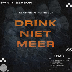Drink Niet Meer - Zapre x FunkyJ Remix
