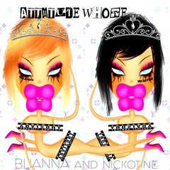 ATTITUDE WHORE (Ft. Nickotine)