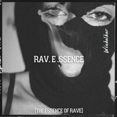 rav.e.ssence [the essence of rave] - WINKELKAR