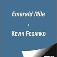 download PDF ✉️ The Emerald Mile: The Epic Story of the Fastest Ride in History Throu