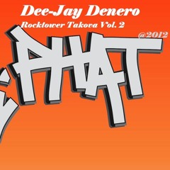 PHAT Dee-Jay Denero Rocktower Takeova Vol. 2 2012
