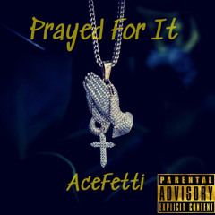 Prayed For It-AceFetti