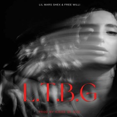 L.T.B.G (FEAT) FREE WILLI