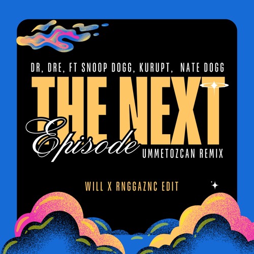 UMMET OZCAN REMIX - THE NEXT EPISODE (WILL X RNGGAZNC EDIT)