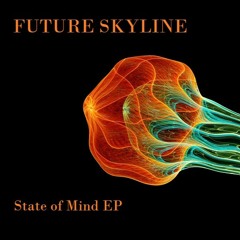Future Skyline - State Of Mind