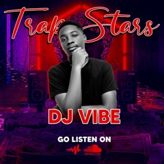 Trap Stars Mixtape By DJ Vibe [Support By DJ PLC]