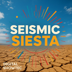 Seismic Siesta