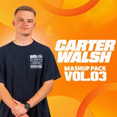 Carter Walsh - Mashup Pack Vol. 3
