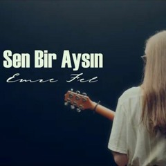 Emre Fel | Sen Bir Aysın 🌙