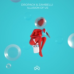 Dropack & Zambelli - Illusion Of Us