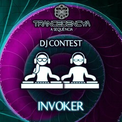 INVOKER - DJ CONTEST TRANCEDENCYA A SEQUENCIA 1º RODADA