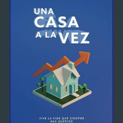 Read PDF 🌟 Una casa a la vez (Spanish Edition) Pdf Ebook