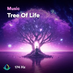 174 Hz Tree Of Life | Healing Music