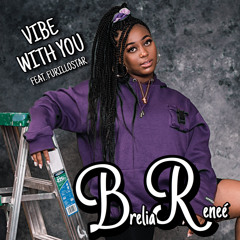 Brelia Renee - Vibe With You