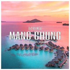 DJ Remix Mang Chủng (Slow Instrumental) by Billericc