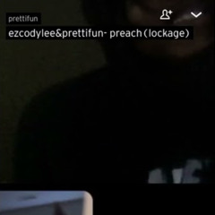 ezcodylee & prettifun - preach (prod. lockage)